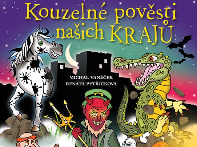 Kouzelné pověsti našich krajů - Michal Vaněček, Renata Petříčková, Václav Ráž