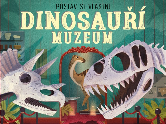 Jenny Jacobyová: Postav si vlastní DINOSAUŘÍ MUZEUM 