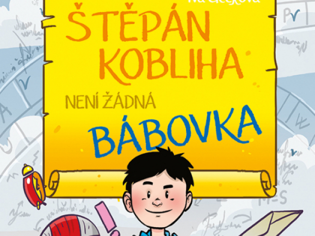 Štěpán Kobliha není žádná bábovka - Iva Gecková, Petr Kopl