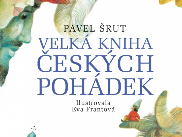 Pavel Šrut: Velká kniha českých pohádek