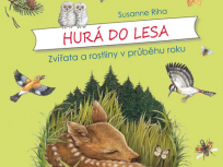 Susanne Riha: HURÁ DO LESA. ZVÍŘATA A ROSTLINY V PRŮBĚHU ROKU